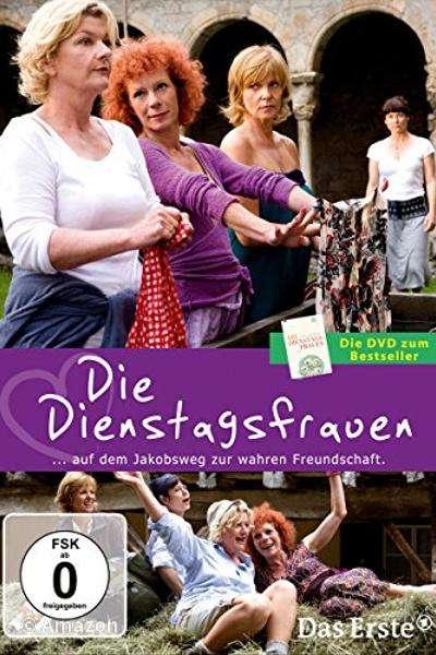 Die Dienstagsfrauen - auf dem Jakobsweg zur wahren Freundschaft