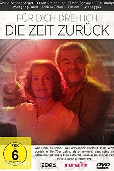 Für dich dreh ich die Zeit zurück