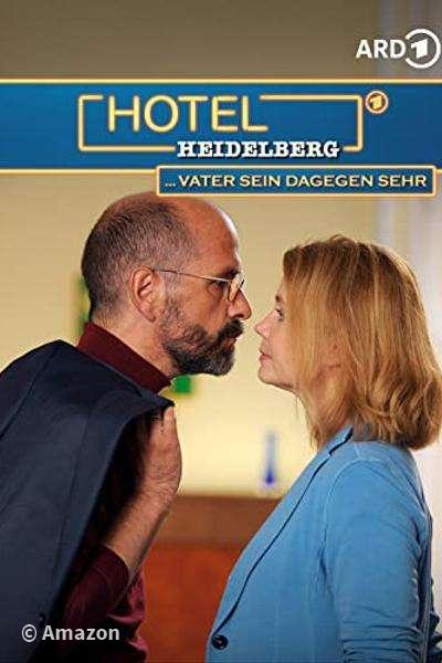 Hotel Heidelberg - ... Vater sein dagegen sehr