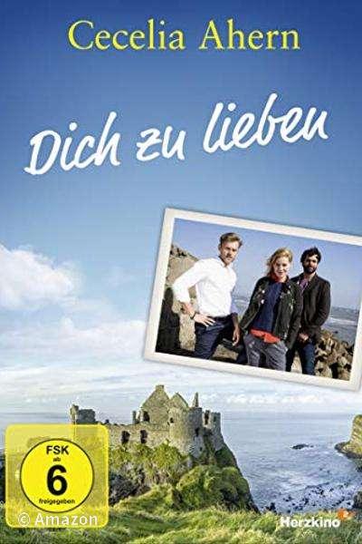 Cecelia Ahern - Dich zu lieben Cecelia Ahern - Dich zu lieben