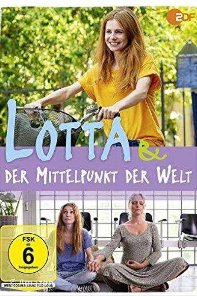 Lotta & der Mittelpunkt der Welt