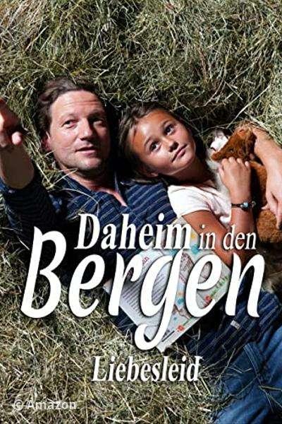 Daheim in den Bergen - Liebesleid