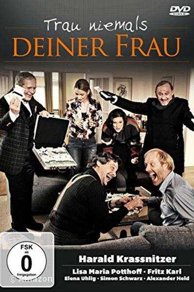 Trau niemals deiner Frau Trau niemals deiner Frau