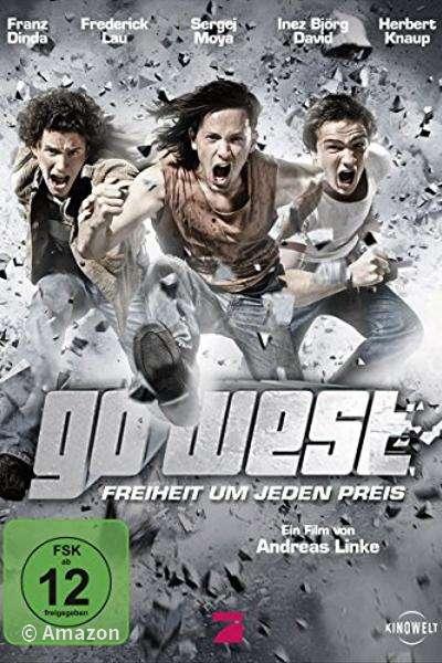Go West - Freiheit um jeden Preis Go West - Freiheit um jeden Preis