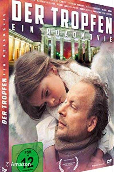 Der Tropfen - Ein Roadmovie Der Tropfen - Ein Roadmovie