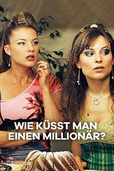 Wie küsst man einen Millionär?