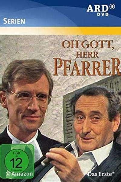 Oh Gott Herr Pfarrer Oh Gott Herr Pfarrer